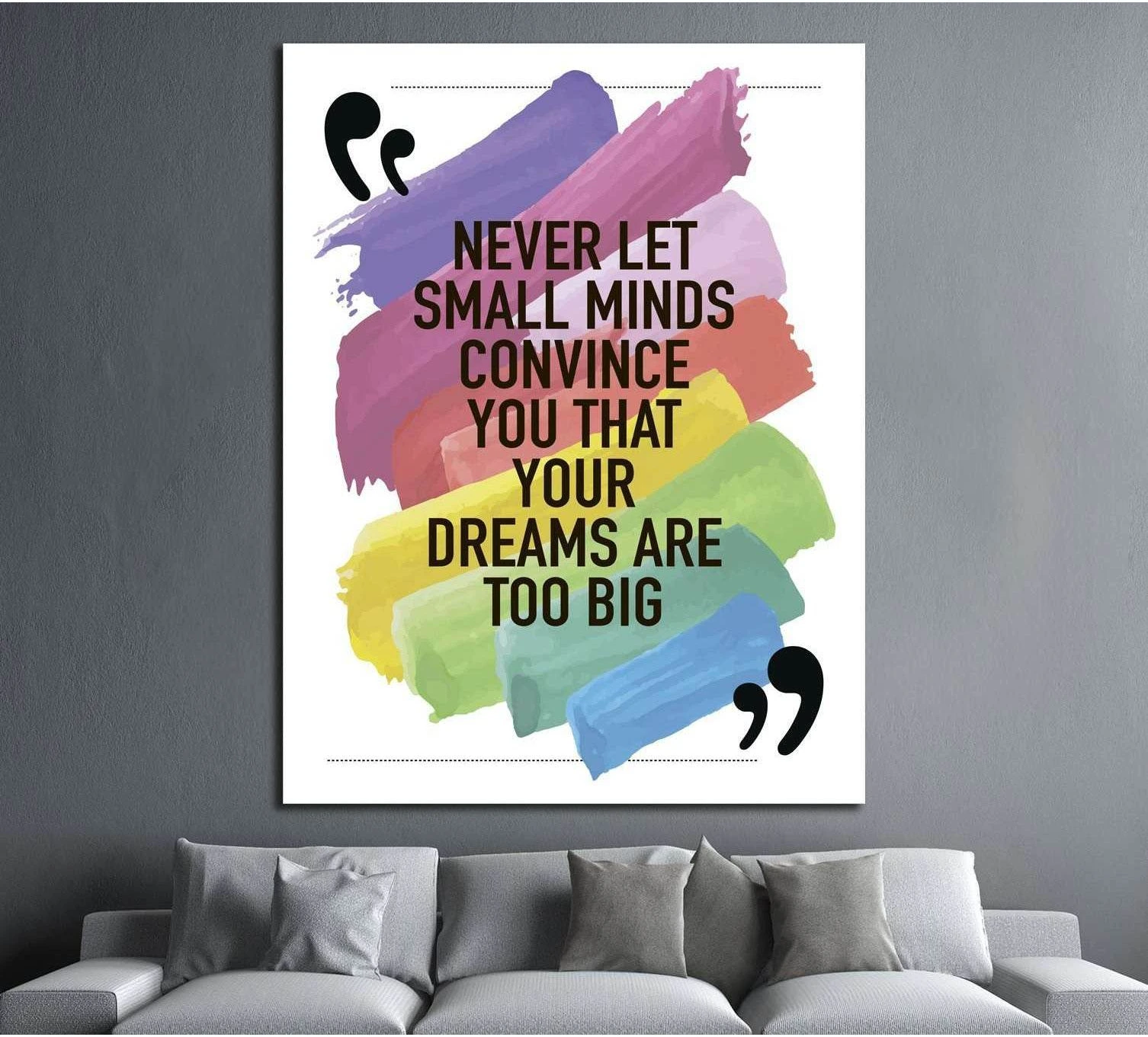 Never let small minds convince you that your dreams are too big №4604 Ready to Hang Canvas Print - Zellart Canvas Prints ALL_Products, s-4604